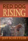 Red Dog Rising By Jeff Schettler Cover Image