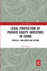Legal Protection of Private Equity Investors in China: Practice, Challenges and Reform (China Perspectives) By Chi Zhang Cover Image