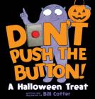 Don't Push the Button!: A Halloween Treat Cover Image