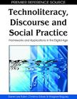 Technoliteracy, Discourse, and Social Practice: Frameworks and Applications in the Digital Age (Premier Reference Source) By Darren Lee Pullen (Editor), Christina Gitsaki (Editor), Margaret Baguley (Editor) Cover Image
