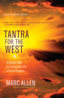 Tantra for the West: A Direct Path to Living the Life of Your Dreams By Marc Allen, Shakti Gawain (Foreword by) Cover Image