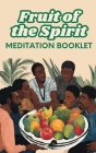 Fruit of the Spirit: Meditation Booklet By Karajah Yashar Cover Image