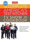 The Complete America's Test Kitchen TV Show Cookbook 2001-2021: Every Recipe from the HIt TV Show Along with Product Ratings Includes the 2021 Season (Complete ATK TV Show Cookbook) By America's Test Kitchen (Editor) Cover Image