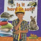 Is It Hard or Soft? (What's the Matter?) By Helen Mason Cover Image