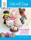Sugar High Presents... Cute & Easy Cake Toppers: Cute and Lovable Cake Topper Characters for Every Occasion! By Brenda Walton, The Cake &. Bake Academy Cover Image