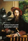 Italian Courts and European Culture (Renaissance History) By Marcello Fantoni Cover Image