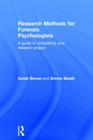 Research Methods for Forensic Psychologists: A Guide to Completing Your Research Project By Sarah Brown, Emma Sleath Cover Image