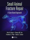 Small Animal Fracture Repair: A Case-Based Approach Cover Image