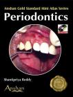 Mini Atlas of Periodontics [With CDROM] (Anshan Gold Standard Mini Atlas) By Shantipriya Reddy Cover Image