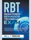 RBT Registered Behavior Technician Exam Audio Crash Course Study Guide to Practice Test Question With Answers and Master the Exam Cover Image