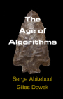 The Age of Algorithms By Serge Abiteboul, Gilles Dowek Cover Image
