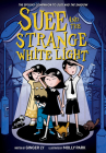 Suee and the Strange White Light (Suee and the Shadow Book #2) By Ginger Ly, Molly Park (Illustrator) Cover Image