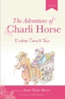 The Adventures of Charli Horse: Kindness Comes to Town By Susan Taylor-Reeves, Lynne Hudson (Illustrator) Cover Image