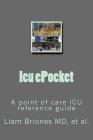 Icu ePocket: A point of care ICU guide. By Liam Alexander Briones Cover Image