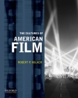 The Cultures of American Film By Robert P. Kolker Cover Image