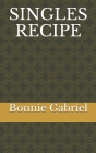 Singles Recipe By Bonnie Gabriel Cover Image