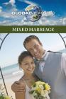 Mixed Marriage (Global Viewpoints) By Margaret Haerens (Editor) Cover Image