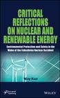 Critical Reflections on Nuclear and Renewable Energy: Environmental Protection and Safety in the Wake of the Fukushima Nuclear Accident By Way Kuo Cover Image