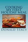 Cooking My First Holiday Meal By Donald E. Stacy Cover Image