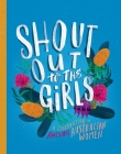 Shout Out to the Girls: A Celebration of Awesome Australian Women By Penguin Random House Australia Cover Image
