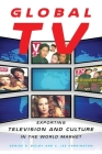 Global TV: Exporting Television and Culture in the World Market Cover Image