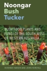 Noongar Bush Tucker: Bush Food Plants and Fungi of the South-West of Western Australia Cover Image