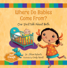 Where Do Babies Come From?: Our First Talk about Birth (Just Enough #1) Cover Image