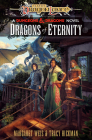Dragons of Eternity: Dragonlance Destinies: Volume 3 By Margaret Weis, Tracy Hickman Cover Image