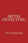 Metal Detecting: Notebook Cover Image