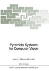 Pyramidal Systems for Computer Vision (NATO Asi Subseries F: #25) By Virginio Cantoni (Editor), Stefano Levialdi (Editor) Cover Image