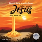 The story of prophet Jesus (peace be upon him): Prophet stories from the Quran, with Mini Activities recoloring the story, and verses from holy Quran By Mostafa Thabet Cover Image