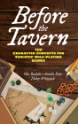 Before the Tavern: 100 Character Concepts for Tabletop Role-Playing Games Cover Image