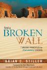 Find a Broken Wall: 7 Ancient Principles for 21st Century Leaders Cover Image