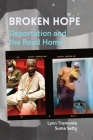 Broken Hope: Deportation and the Road Home By Lynn Tramonte, Suma Setty Cover Image