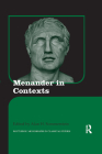 Menander in Contexts (Routledge Monographs in Classical Studies #16) Cover Image