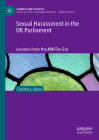 Sexual Harassment in the UK Parliament: Lessons from the #Metoo Era (Gender and Politics) By Christina Julios Cover Image