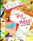 Look at You! Look at the Mess You Made! Cover Image