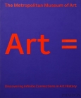 Art =: Discovering Infinite Connections in Art History By The Metropolitan Museum of Art Cover Image