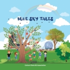Blue Sky Tales: Children's Stories by New Writers from Canada By Culture Chats Bc Association Cover Image