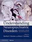 Understanding Neuropsychiatric Disorders By Martha E. Shenton (Editor), Bruce I. Turetsky (Editor) Cover Image