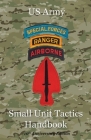 US Army Small Unit Tactics Handbook Tenth Anniversary Edition Cover Image