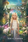 The Enchanting Garden Chronicles: Lily's Awakening By Ash A. Zander Cover Image