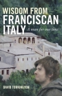 Wisdom from Franciscan Italy: The Primacy of Love Cover Image