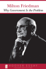 Why Government Is the Problem By Milton Friedman Cover Image
