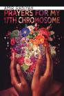 Prayers for My 17th Chromosome By Amir Rabiyah Cover Image