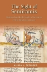 The Sight of Semiramis: Medieval and Early Modern Narratives of the Babylonian Queen (Medieval and Renaissance Texts and Studies #487) Cover Image