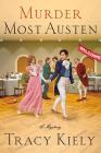 Murder Most Austen: A Mystery (Elizabeth Parker Mysteries #4) By Tracy Kiely Cover Image