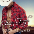 Hang Tough (Blacktop Cowboys #8) By Lorelei James, Scarlet Chase (Read by) Cover Image