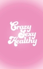 Crazy Sexy Healthy By Brittany Julian Cover Image