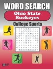 Word Search Ohio State Buckeyes: Word Find Puzzle Book For All Buckeyes Fans By Greater Heights Publishing Cover Image